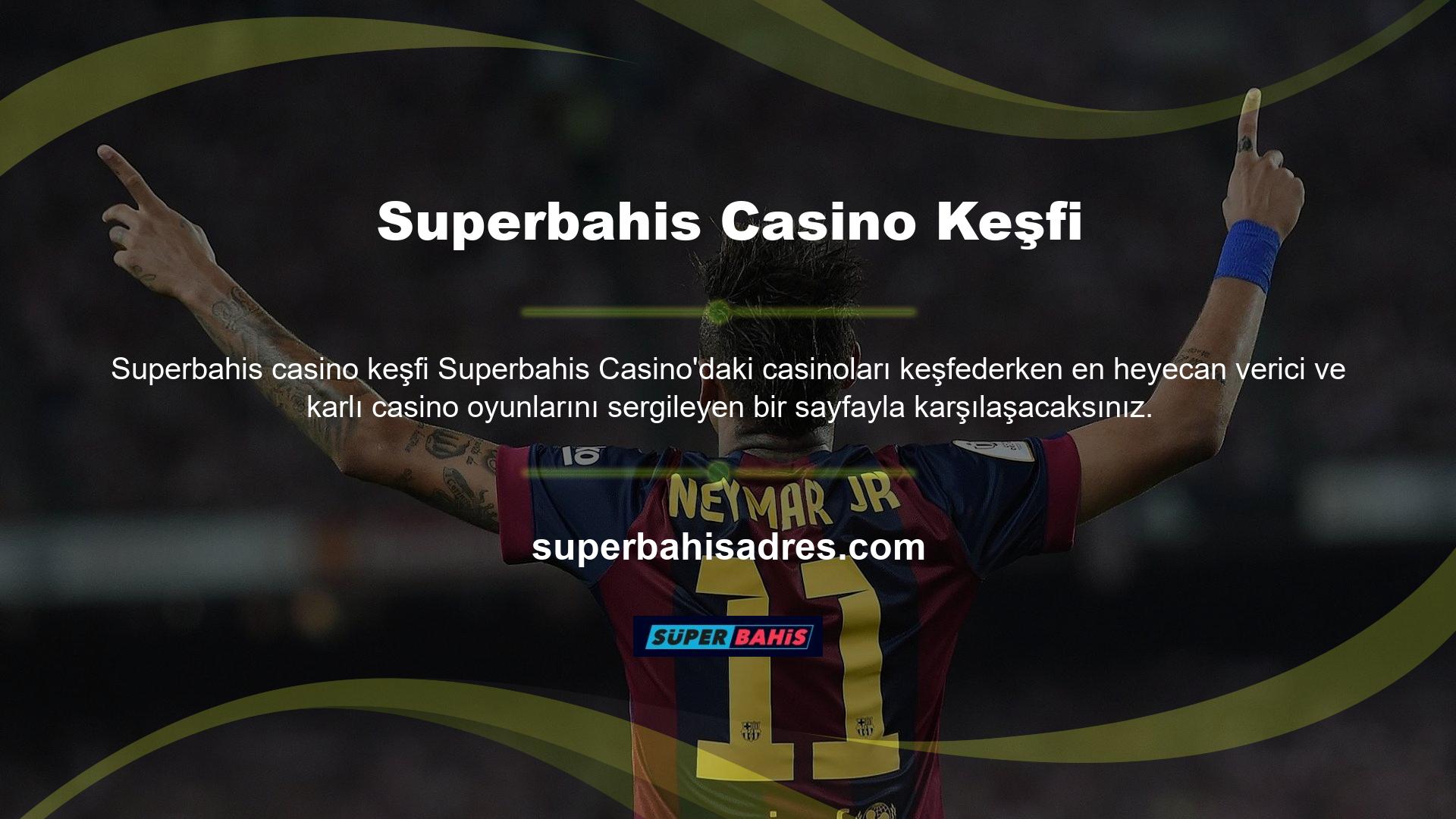 Superbahis casino Superbahis heyecan verici dünyasını çeşitli kategorilerde keşfetmeye hazır olun, burada daha fazla oyun oynama, daha fazla kazanma ve kesintisiz bir ödeme deneyiminin tadını çıkarabilirsiniz